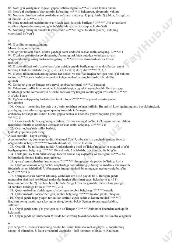sirg‘aluvchi undoshlardan iborat qatorni toping. \\\***/// f, z, y 42. faqat talaffuzda bir tovush ortadigan tor va keng unli qator kelgan so‘zlar qaysi javobda berilgan? \\\***/// tabiat, shariat, shior 43. farzand ona nasihatlarini jon qulog’i bilan eshitishi, to’g’ri yo’lga targ’ib etsa, qarshilik qilmasligi, ota yoki onadan birortasi ish buyursa, shu buyurilgan ishda xatolik borligini sezsa ham, qattiq gapirmasligi, kulib turib, bu ishda xatolik borligini yumshoqlik bilan isbot qilib, ularni ko’ndirishi lozim. ushbu gapda nechta fonetik hodisa bor? \\\***/// 7 ta 44. fevral oyiga kelib sovuqning shashti biroz pasaydi. ushbu gapda qanday fonetik o’zgarish ro’y bergan? \\\***/// tovush tushishi va almashishi 45. fonemalar yordamida farqlanmagan so’zlarni belgilang. \\\***/// sur’at-surat, she'r-sher 46. fonetik yozuv asosida yozilgan so’z qatnashgan gap qaysi qatorda berilgan? \\\***/// temir qo’rg’on ichida qizil toychoq o’ynaydi 47. hammamiz so'zida urg'u qaysi bo'g'inga tushadi? \\\***/// 1 3 48. har qanday go'zallik zamirida mehnat yotadi. ushbu gapda nechta til undoshlari ishtirok …