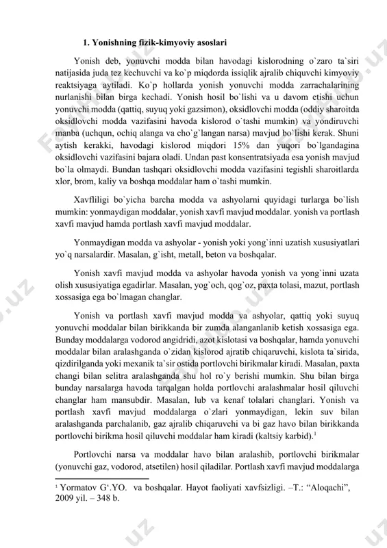 ateriallar. mashg’ulotning qisqacha nazariy qism 1. yonishning fizik-kimyoviy asoslari yonish deb, yonuvchi modda bilan havodagi kislorodning o`zaro ta`siri natijasida juda tez kechuvchi va ko`p miqdorda issiqlik ajralib chiquvchi kimyoviy reaktsiyaga aytiladi. ko`p hollarda yonish yonuvchi modda zarrachalarining nurlanishi bilan birga kechadi. yonish hosil bo`lishi va u davom etishi uchun yonuvchi modda (qattiq, suyuq yoki gazsimon), oksidlovchi modda (oddiy sharoitda oksidlovchi modda vazifasini havoda kislorod o`tashi mumkin) va yondiruvchi manba (uchqun, ochiq alanga va cho`g`langan narsa) mavjud bo`lishi kerak. shuni aytish kerakki, havodagi kislorod miqdori 15% dan yuqori bo`lgandagina oksidlovchi vazifasini bajara oladi. undan past konsentratsiyada esa yonish mavjud bo`la olmaydi. bundan tashqari oksidlovchi modda vazifasini tegishli sharoitlarda xlor, brom, kaliy va boshqa moddalar ham o`tashi mumkin. xavfliligi bo`yicha barcha modda va ashyolarni quyidagi turlarga bo`lish mumkin: yonmaydigan moddalar, yonish xavfi mavjud moddalar. yonish va portlash xavfi mavjud hamda portlash xavfi mavjud moddalar. yonmaydigan modda va ashyolar - yonish yoki yong`inni …