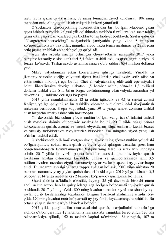 ekti ishga tushirildi. bu qo’shimcha 1,5 trillion so’mlik mahsulot ishlab chiqarish imkonini berdi. masalan, toshkent issiqlik elektr stansiyasida bug’-gaz qurilmasi barpo etildi. bu esa qo’shimcha ravishda 2,5 milliard kilovatt elektr energiyasi ishlab chiqarish imkonini beradi. shuningdek, navoiy issiqlik elektr stansiyasida ikkinchi bug’-gaz qurilmasi, qizilqum bag’ridagi avminzo-amantoy oltin konlari negizida gidrometallurgiya zavodi qurish bo’yicha ishlar davom etmoqda. hozirgi vaqtda olmaliq kon-metallurgiya kombinati tomonidan “yoshlik – 1”, “yoshlik – 2” konlarini o’zlashtirishga kirishildi. yana bir yirik obyekt – qandim gazni qayta ishlash kompleksi ishga tushirilishi hisobidan 2018 yilda qo’shimcha ravishda 4 milliard 100 million kub metr tabiiy gazni qayta ishlash, 67 ming tonnadan ziyod kondensat, 106 ming tonnadan ortiq oltingugurt ishlab chiqarish imkoni yaratiladi. o’zbekiston iqtisodiyotining lokomotivlaridan biri bo’lgan muborak gazni qayta ishlash zavodida kelgusi yili qo’shimcha ravishda 6 milliard kub metr tabiiy gazni oltingugurtdan tozalaydigan bloklar to’liq faoliyat boshlaydi. shular qatorida “o’zagrotex-sanoatxolding” aksiyadorlik jamiyatida yangi yilda 5 mingdan ko’proq zamonaviy traktorlar, …