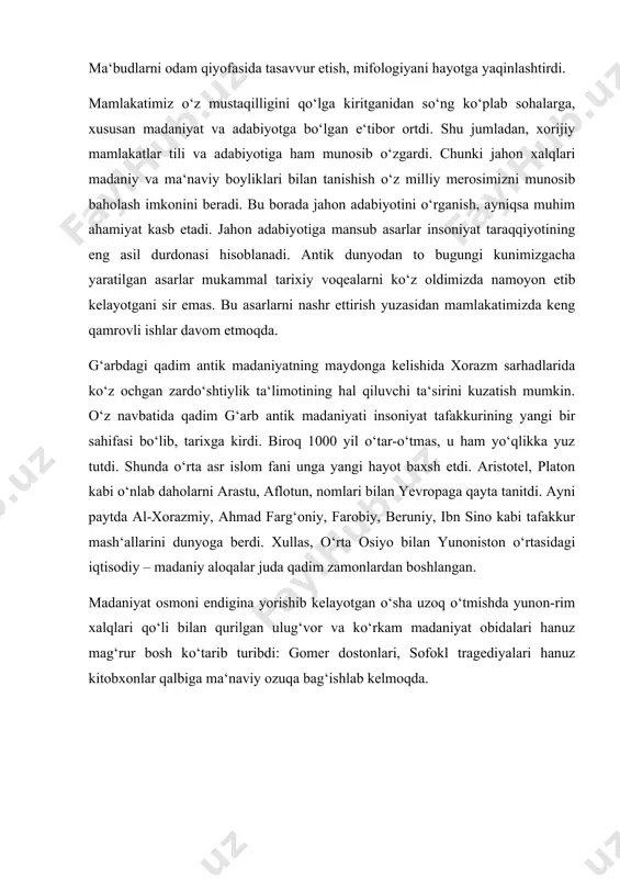 otgan o‘sha uzoq o‘tmishda yunon-rim xalqlari qo‘li bilan qurilgan ulug‘vor va ko‘rkam madaniyat obidalari hanuz mag‘rur bosh ko‘tarib turibdi: gomer dostonlari, sofokl tragediyalari hanuz kitobxonlar qalbiga ma‘naviy ozuqa bag‘ishlab kelmoqda.
