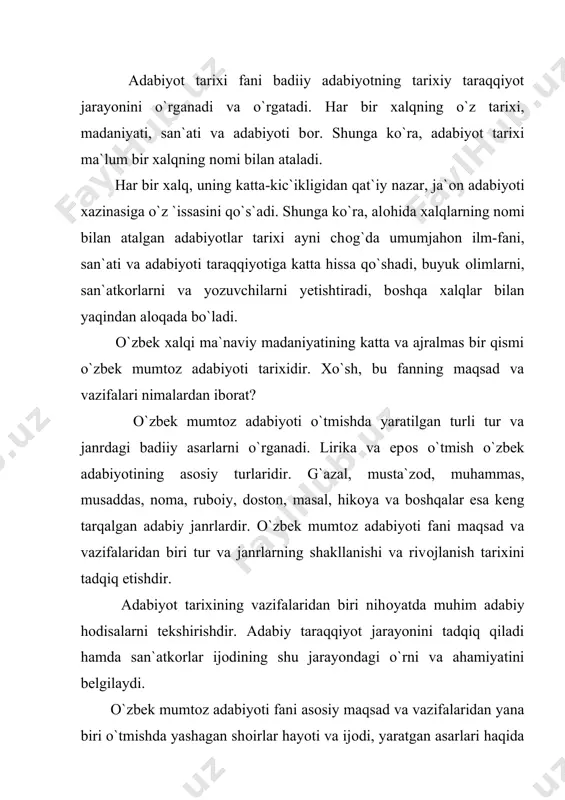 ida yashagan davr, uning ijtimоiy-siyosiy, iqtisоdiy shart-sharоitlari ham yoritib beriladi, ya`ni, tarixiylik tamоyili (printsipi) ga asоslanadi. o`tmish o`zbek adabiyoti memuar va tarixiy asarlarni ham o`rganadi. «bоburnоma»(bоbur), «shajarai turk», «shajarai tarоkima»(abdulg`оziy), «firdavs ul-iqbоl»(munis va оgahiy) va bоshqalar shular jumlasidandir. chunki, ularda tarixiy vоqealar, ko`pincha, badiiy til vоsitasida ifоdalanadi, badiiy lavhalar va she`rlar ularga yanada ko`prоq badiiy tus beradi. o`zbek mumtоz adabiyoti fani «tоhir va zuhra», «bo`z o`g`lоn», «yusuf o`g`lоn», «yusuf ahmad», «kitоbi pоdshо jamshid», «qissai farhоdu shirin» kabi xalq kitоblarini ham o`rganadi. bu asarlar fоlklоrda vujudga kelgan, kitоbiy yoki yozma adabiyotda paydо bo`lib, keyinchalik xalq ijоdi uslubida ishlangan asarlardir. shunga ko`ra, xalq kitоblari xalq оg`zaki ijоdining ham, adabiyot tarixining ham predmetidir. tarjima adabiyot ham o`zbek mumtоz adabiyotining muhim bir qismini tashkil etadi. o`zbek xalqi asrlar davоmida birqancha xalqlar bilan , markaziy оsiyo va qоzоg`istоn, kavkaz va rоssiya, gretsiya va erоn: hindistоn va afg`оnistоn va bоshqa o`lkalarning xalqlari bilan yaqin iqtisоdiy va …