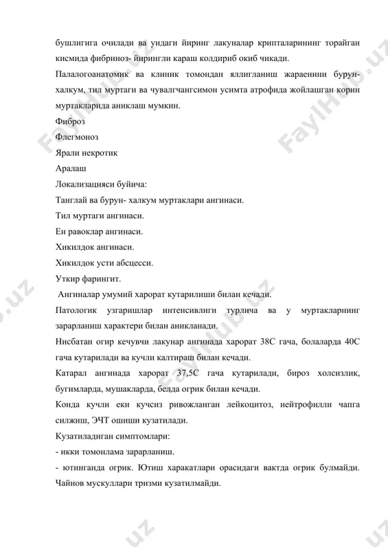 аникланади. нисбатан огир кечувчи лакунар ангинада харорат 38с гача, болаларда 40с гача кутарилади ва кучли калтираш билан кечади. катарал ангинада харорат 37,5с гача кутарилади, бироз холсизлик, бугимларда, мушакларда, белда огрик билан кечади. конда кучли еки кучсиз ривожланган лейкоцитоз, нейтрофилли чапга силжиш, эчт ошиши кузатилади. кузатиладиган симптомлари: - икки томонлама зарарланиш. - ютинганда огрик. ютиш харакатлари орасидаги вактда огрик булмайди. чайнов мускуллари тризми кузатилмайди. доимий белгилар: огрикли регионар лимфаденит пайдо булиши, пальпацияда улар осон харакатланиши. фарингоскопия- шиллик каватлар шиши ва гиперемияси. фолликуляр ангинада кушимча тугри шаклли, саргиш, нуктасимон хосилалар – йиринглаган фолликулалар хам булади. лакунар ангинада фибриноз йирингли караш пинцет билан осон кучади, кучган юза конамайди. ангиналар бошка юкумли касалликлар симптоми сифатида болаларда учрайдиган юкумли касалликларда ( кизамик, скарлатина, дифтерия,менингит) юнй ларининг вирусли зарарланиши ( грипп, аденовирусли инфекция) , кон касалликлари ( инфекцион мононуклеоз, агранулоцитоз,лейкоз ва бошкалар) хам учрайди. инфекциянинг кириш дарвозаси ва кузгатувчининг купайиш жойи халкумнинг лимфоид тукимаси хисобланади. зарарланиш …