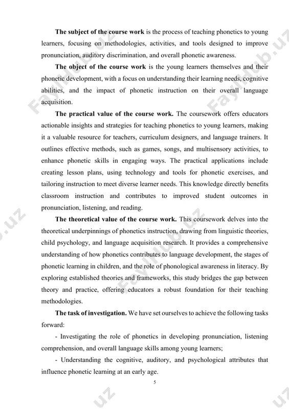 salvation of the pointed duties of the work. chapter i. relevance of teaching phonetics to young learners 1.1. importance of phonetics in language acquisition phonetics plays a crucial role in language acquisition as it provides the foundation for understanding and producing the sounds of a language. its significance is evident in the following areas: phonetics enables learners to recognize and differentiate between the distinct sounds (phonemes) of a language. this understanding is vital for clear communication, as it helps avoid misinterpretation caused by incorrect pronunciation. by studying the articulation and production of sounds, learners can improve their pronunciation and acquire an accent closer to native speakers. this is particularly important in second-language (l2) acquisition, where accurate pronunciation affects comprehension and fluency. phonetics enhances learners' ability to perceive and process spoken language. understanding phonetic nuances, such as intonation, stress, and rhythm, helps learners decode meaning and context in conversations more effectively. …