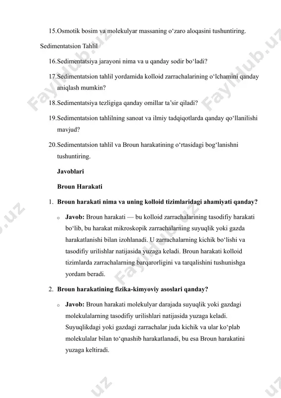 hududga o‘z-o‘zidan harakatlanish jarayonidir. bu jarayon molekulyar harakat va to‘qnashuvlar natijasida amalga oshadi. 7. diffuziya tezligini qanday o‘lchash mumkin? · javob: diffuziya tezligi fick qonuni yordamida o‘lchanishi mumkin. bu qonunga ko‘ra, diffuziya tezligi konsentratsiya gradientiga va zarrachalarning o‘lchami, harorati va suyuqlikning viskozitesiga bog‘liq. 8. fik qonunining diffuziya tezligi bilan bog‘liq ekanligini tushuntirib bering. · javob: fickning birinchi qonuni diffuziya oqimini quyidagicha ifodalaydi: j=−d⋅dcdx bu yerda j – diffuziya oqimi, d– diffuziya koeffitsienti, ​ – konsentratsiya gradienti. 9. kollоid tizimlarda diffuziya tezligini qanday omillar ta’sir qiladi? · javob: kollоid tizimlarda diffuziya tezligi zarrachalarning o‘lchami, suyuqlikning viskozitesi, harorat va zarrachalar orasidagi to‘qnashuvlar soniga bog‘liq. 10. broun harakati va diffuziya jarayonlari o‘rtasidagi bog‘lanishni tushuntirib bering. · javob: broun harakati va diffuziya jarayonlari bir-biri bilan bog‘liq. broun harakati zarrachalarning tasodifiy harakatini ifodalaydi, bu esa diffuziya jarayonida zarrachalarning bir joydan ikkinchi joyga o‘tishini ta’minlaydi. osmotik bosim va uning qiymati 11. osmotik bosim nima va qanday …