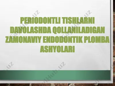 endodontik davolashning zamonaviy plombalash vositalari — PPTX