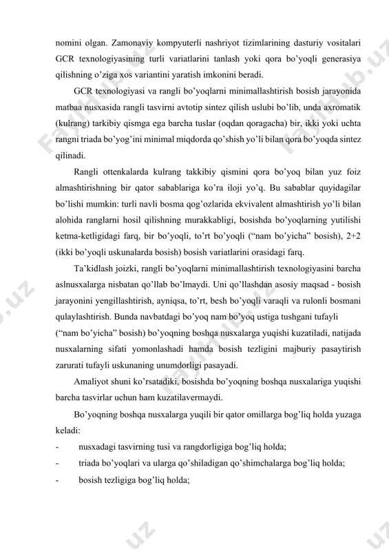 holda; · bosish tezligiga bog’liq holda; · qo’llaniladigan qog’oz turiga bog’liq holda; - quritish qurilmasiga bog’liq holda. bo’yoqning boshqa nusxalarga yuqishi texnologik tartibining buzilishi, bosma uskunalarining holati kabi omillarga ham bog’liq. me’yorlashtirilgan bosma jarayonida bu omillardan ikkitasini ajratib ko’rsatish mumkin: 1. aslnusxadagi tasvirning tusi va rangliligi; 2. “nam bo’yicha” bosishda ishlatiladigan bosma qog’ozining turi. bo’rlangan qog’ozlarda “nam bo’yicha” qora, jigarrang tusli maydonlar ko’p bo’lgan tasvirlarni bosishda fotoqolip an’anaviy ranglarga ajratish texnologiyasi bo’yicha tayyorlangan bo’lsa, bo’yoqning boshqa nusxaga yuqishi kuzatiladi. chunki an’anaviy ranglarga ajratish texnologisida qora, kulrang va to’q angli tuslar 70% gacha qora bo’yoq qo’shilgan holda uchta rangli bo’yoqning ustma-ust tushishidan hosil bo’ladi. shu tufayli nusxadagi tasvirning ba’zi joylarida umumiy bo’yoq qatlamining qalinligi 4 mkm gacha yetadi. bunda to’rt bo’yoqli nusxaning to’q joylarida bosiluvchi elementlarning nisbiy maydoni yig’indisi 350-360% ga yetadi, ya’ni uchta rangli bo’yoq 95% dan va qora 70% gacha. ana shundan bo’yoqning boshqa nusxaga yuqishi, bosish tezligining pasayishi, …