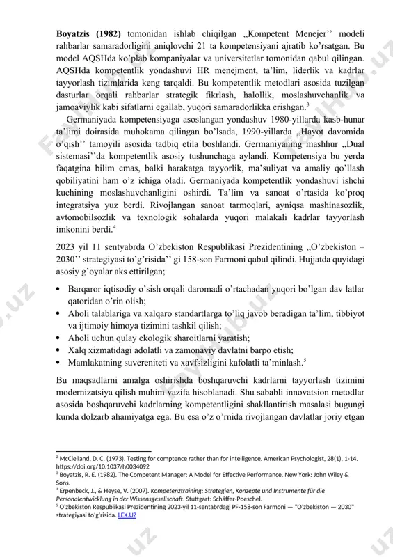 farmoni qabul qilindi. hujjatda quyidagi asosiy g’oyalar aks ettirilgan; · barqaror iqtisodiy o’sish orqali daromadi o’rtachadan yuqori bo’lgan dav latlar qatoridan o’rin olish; · aholi talablariga va xalqaro standartlarga to’liq javob beradigan ta’lim, tibbiyot va ijtimoiy himoya tizimini tashkil qilish; · aholi uchun qulay ekologik sharoitlarni yaratish; · xalq xizmatidagi adolatli va zamonaviy davlatni barpo etish; · mamlakatning suvereniteti va xavfsizligini kafolatli ta’minlash.[footnoteref:5] [5: o‘zbekiston respublikasi prezidentining 2023-yil 11-sentabrdagi pf-158-son farmoni — "o‘zbekiston — 2030" strategiyasi to‘g‘risida. ​lex.uz] bu maqsadlarni amalga oshirishda boshqaruvchi kadrlarni tayyorlash tizimini modernizatsiya qilish muhim vazifa hisoblanadi. shu sababli innovatsion metodlar asosida boshqaruvchi kadrlarning kompetentligini shakllantirish masalasi bugungi kunda dolzarb ahamiyatga ega. bu esa o’z o’rnida rivojlangan davlatlar joriy etgan metodlarni o’zbekiston kadrlar tizimiga moslashtirgan holda joriy etish va bu orqali kadrlar faoliyati samaradorligini oshirish maqsadga muvofiqdir. maqsad: boshqaruvchi kadrlarning kompetentligini shakllantirishda innovatsion metodlarning o’rni va samaradorligini tahlil qilish. rivojlangan xorij davlatlari amliyotlarini o’rganish, tahlil qilish, …