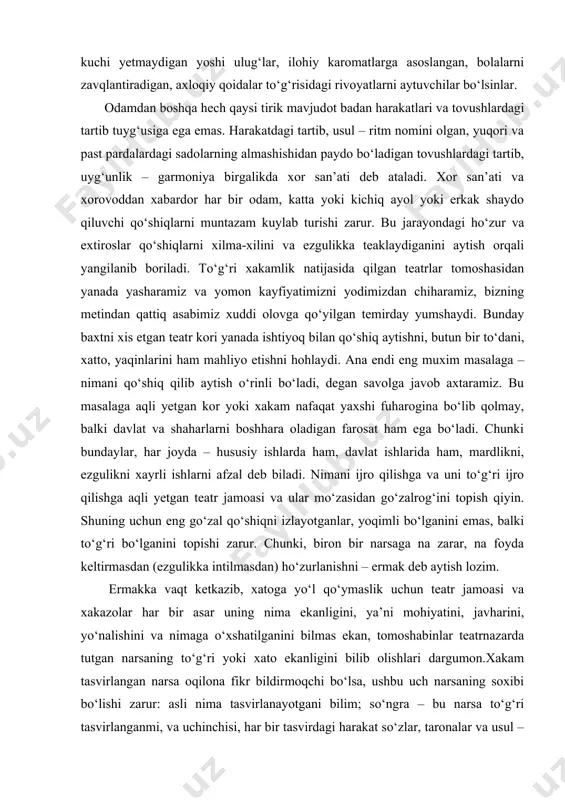 ni xayrli ishlarni afzal deb biladi. nimani ijro qilishga va uni to‘g‘ri ijro qilishga aqli yetgan teatr jamoasi va ular mo‘zasidan go‘zalrog‘ini topish qiyin. shuning uchun eng go‘zal qo‘shiqni izlayotganlar, yoqimli bo‘lganini emas, balki to‘g‘ri bo‘lganini topishi zarur. chunki, biron bir narsaga na zarar, na foyda keltirmasdan (ezgulikka intilmasdan) ho‘zurlanishni – ermak deb aytish lozim. ermakka vaqt ketkazib, xatoga yo‘l qo‘ymaslik uchun teatr jamoasi va xakazolar har bir asar uning nima ekanligini, ya’ni mohiyatini, javharini, yo‘nalishini va nimaga o‘xshatilganini bilmas ekan, tomoshabinlar teatrnazarda tutgan narsaning to‘g‘ri yoki xato ekanligini bilib olishlari dargumon.xakam tasvirlangan narsa oqilona fikr bildirmoqchi bo‘lsa, ushbu uch narsaning soxibi bo‘lishi zarur: asli nima tasvirlanayotgani bilim; so‘ngra – bu narsa to‘g‘ri tasvirlanganmi, va uchinchisi, har bir tasvirdagi harakat so‘zlar, taronalar va usul – ritmlar yaxshi bajarilganmi? bu borada adashgan o‘ziga va tomoshabinga ulkan zarar keltiradi. chunki, unda yomon axloq- odatlarlarga moyillik bildiradigan ko‘nikma paydo bo‘lib qoladi. shuning uchun …