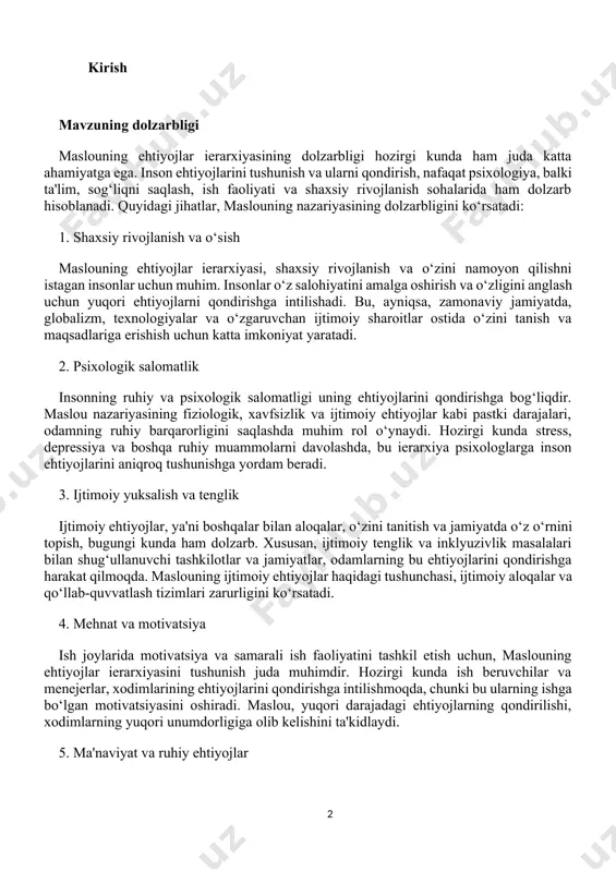 tadi. 4. mehnat va motivatsiya ish joylarida motivatsiya va samarali ish faoliyatini tashkil etish uchun, maslouning ehtiyojlar ierarxiyasini tushunish juda muhimdir. hozirgi kunda ish beruvchilar va menejerlar, xodimlarining ehtiyojlarini qondirishga intilishmoqda, chunki bu ularning ishga bo‘lgan motivatsiyasini oshiradi. maslou, yuqori darajadagi ehtiyojlarning qondirilishi, xodimlarning yuqori unumdorligiga olib kelishini ta'kidlaydi. 5. ma'naviyat va ruhiy ehtiyojlar meta-ehtiyojlar, insonlarning ma'naviy va axloqiy qadriyatlarini rivojlantirishga qaratilgan ehtiyojlardir. bugungi kunda, dunyo bo‘ylab ko‘plab odamlar o‘z ma'naviy rivojlanishini o‘ylaydi va bu ehtiyojlarni qondirishga harakat qilmoqda. shu bilan birga, jamiyatlar va tashkilotlar ham ma'naviyat va ruhiy o‘sish uchun imkoniyatlar yaratishga intilmoqda. 6. global o‘zgarishlar va ehtiyojlar bugungi kunda texnologiyalar, global iqlim o‘zgarishlari va pandemiyalar kabi muammolar jamiyatni yangi ehtiyojlar bilan yuzma-yuz qoldiradi. maslouning ierarxiyasi, insonlarning bu o‘zgarishlarga qanday javob berishlarini tushunishga yordam beradi. maslou nazariyasining meta-ehtiyojlar qismi, ayniqsa ruhiy va ma'naviy jihatlarga qarshi kurashish va barqarorlikni saqlash uchun muhimdir.maslouning ehtiyojlar ierarxiyasining dolzarbligi shundaki, u insonlarning ehtiyojlarini aniq …