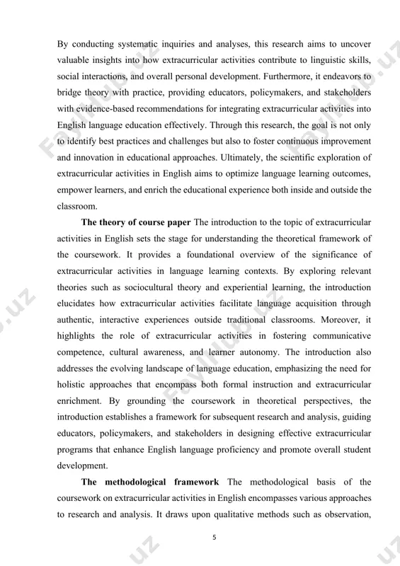 s, and stakeholders in designing effective extracurricular programs that enhance english language proficiency and promote overall student development. the methodological framework the methodological basis of the coursework on extracurricular activities in english encompasses various approaches to research and analysis. it draws upon qualitative methods such as observation, interviews, and case studies to gain insights into the implementation and outcomes of extracurricular programs. these methods allow researchers to explore the lived experiences of participants, understand their perspectives, and uncover nuanced aspects of language learning within extracurricular contexts. additionally, quantitative methods such as surveys and assessments may be employed to measure the effectiveness of extracurricular activities in improving english language proficiency and other desired outcomes. by utilizing a mixed-methods approach, researchers can triangulate data, enhance the validity of findings, and provide a comprehensive understanding of the subject matter. this methodological framework guides the systematic inquiry and analysis necessary for advancing knowledge and …