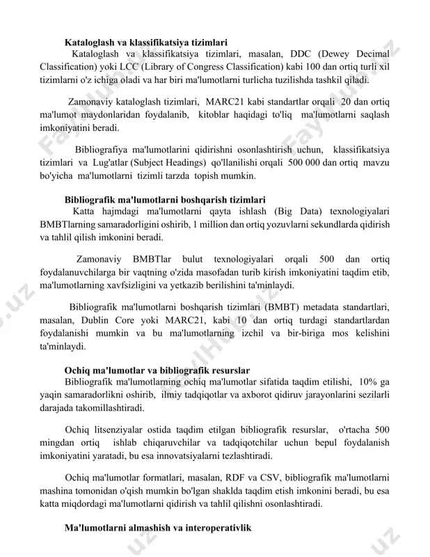 gress classification) kabi 100 dan ortiq turli xil tizimlarni o'z ichiga oladi va har biri ma'lumotlarni turlicha tuzilishda tashkil qiladi. zamonaviy kataloglash tizimlari, marc21 kabi standartlar orqali 20 dan ortiq ma'lumot maydonlaridan foydalanib, kitoblar haqidagi to'liq ma'lumotlarni saqlash imkoniyatini beradi. bibliografiya ma'lumotlarini qidirishni osonlashtirish uchun, klassifikatsiya tizimlari va lug'atlar (subject headings) qo'llanilishi orqali 500 000 dan ortiq mavzu bo'yicha ma'lumotlarni tizimli tarzda topish mumkin. bibliografik ma'lumotlarni boshqarish tizimlari katta hajmdagi ma'lumotlarni qayta ishlash (big data) texnologiyalari bmbtlarning samaradorligini oshirib, 1 million dan ortiq yozuvlarni sekundlarda qidirish va tahlil qilish imkonini beradi. zamonaviy bmbtlar bulut texnologiyalari orqali 500 dan ortiq foydalanuvchilarga bir vaqtning o'zida masofadan turib kirish imkoniyatini taqdim etib, ma'lumotlarning xavfsizligini va yetkazib berilishini ta'minlaydi. bibliografik ma'lumotlarni boshqarish tizimlari (bmbt) metadata standartlari, masalan, dublin core yoki marc21, kabi 10 dan ortiq turdagi standartlardan foydalanishi mumkin va bu ma'lumotlarning izchil va bir-biriga mos kelishini ta'minlaydi. ochiq ma'lumotlar va bibliografik resurslar bibliografik …