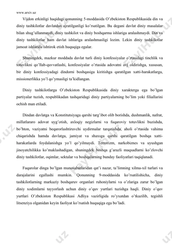 ishli litsenziya olganidan keyin faoliyat ko’rsatish huquqiga ega bo’ladi. oliy va o’rta diniy o’quv yurtlarida ta’lim olish uchun fuqarolar o’zbekiston respublikasining «ta’lim to’g’risida»gi qonuniga muvofiq umumiy majburiy o’rta ta’lim olganidan keyin qabul qilinadi. diniy ta’lim beruvchilar maxsus diniy ma’lumoti bor kishilar bo’lib, bolalarni o’qitish uchun diniy boshqarmaning yoki markazning ruxsatnomasiga ega bo’lishi kerak. xususiy diniy ta’lim berishga yo’l qo’yilmaydi. bu qonun-qoidalarni buzganlar qonun oldida javobgardirlar. diniy tashkilotlar diniy ta’lim olish uchun fuqarolarni chet elga yuborishlari va chet el fuqarolarini ta’lim olish uchun qabul qilishlari mumkin. diniy tashkilot – bu ma’lum dinga ishonuvchilar va ularning jamoalarining uyushmasidir (masjid, cherkov, sinagoga, diniy o’quv yurtlari va h.k.). uni tashkil etish uchun unga bir xil e’tiqodga ega bo’lgan kamida 100 kishi a’zo bo’lishi kerak. o’zbekiston respublikasining har qanday fuqarosi 18 yoshga to’lganidan keyin ma’lum diniy jamiyatga a’zo bo’lishi mumkin. diniy tashkilotlar o’z mulklariga ega bo’ladilar. binolar, din bilan bog’liq buyumlar, ishlab chiqarish va xayriya …