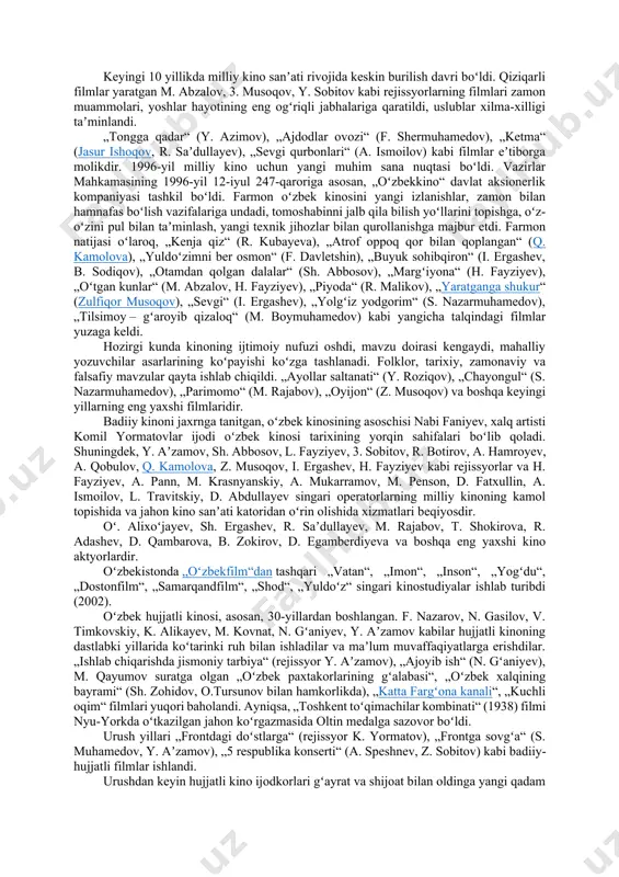 klar hayoti buzib koʻrsatilardi, oʻzbek ayollari rolini rus aktrisalari oʻynashi natijasida qahramonning ichki dunyosi, uning psixologik kechinmalari ochib berilmasdi (masalan, „oʻlim minorasi“ (rejissyor v. viskovskiy), „musulmon qiz“ (d. bassaligo), „ikkinchi xotin“ (m. doronin) va boshqalar). kino ishlashda milliy proza va dramaturgiyadan foydalanishdan bosh tortish, oʻzbek hayotini bilmaydigan rus mutaxassislarning oʻzlari yozgan ssenariylari asosida film yaratishi milliy kino uchun juda katta yoʻqotish boʻldi, oʻzoq yillargacha oʻz shakl-shamoyiliga ega boʻlolmadi, uning „oʻzbek milliy kinosi“ sifatida shakllanishiga oʻtib boʻlmas toʻsiq boʻldi. ovozsiz filmlarda berilgan mazmun tomoshabinga koʻproq yevropa mutaxassislari nuqtali nazarini ifodaladi, chunki milliy anʼanalarni bilishdan yiroq mualliflarning asarlari shu ruxda yaratilgan edi. 1920-yillarda yaratilgan „soyabon arava“ (o. frelix), „ravot qashqirlari“ (k. gertel), „makrli changal“ (v. kozlov), „chodira“ (m. averbax) kabi filmlar shular jumlasidan. ovozli kinoning yuzaga kelishi oʻzbek kino sanʼatining ham badiiy qiymatini oshirdi. birinchi oʻzbek ovozli filmi „qasam“ (1937, rejissyor a. usolsev-graf)da milliy aktyorlik madaniyati, oʻzbek hayoti va psixologiyasi mufassal aks …