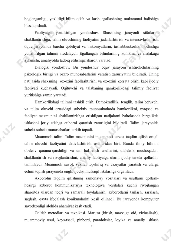 y faoliyatga ularni ijodiy tarzda qollashni taminlaydi. muammoli savol, vazifa, topshiriq va vaziyatlar yaratish va ularga echim topish jarayonida ongli, ijodiy, mutsaqil fikrlashga orgatiladi. axborotni taqdim qilishning zamonaviy vositalari va usullarni qollash- hozirgi axborot kommunikatsiya texnologiya vositalari kuchli rivojlangan sharoitda ulardan toqri va samarali foydalanish, axborotlarni tanlash, saralash, saqlash, qayta ifodalash konikmalarini xosil qilinadi. bu jarayonda kompyuter savodxonligi alohida ahamiyat kasb etadi. oqitish metodlari va texnikasi. maruza (kirish, mavzuga oid, viziuallash), muammoviy usul, keys-tsadi, pinbord, paradokslar, loyixa va amaliy ishlash usullari. interfaol usullarni mavzu mazmuniga mos holda tanlash va ulardan samarali foydalanishga orgatadi. oqitish vositalari: oqitishning ananaviy vositalari (darslik, maruza matni, korgazmali qurollar, xarita va boshqalar) bilan bir qatorda-axborot-kommunikatsiya teznologiya vositalari keng kolamda tatbiq etiladi. kommunikatsiya usullari: tinglovchilar bilan operativ ikki yoqlama (teskari) aloqaga asoslangan bevosita ozaro munosabatlarning yolga qoyilishi. teskari aloqa usullari va vositalari: kuzatish, blits-sorov, joriy, oraliq va yakunlovchi nazorat natijalarini tahlili asosida oqitish diagnotsikasi amalga oshiriladi. talim …