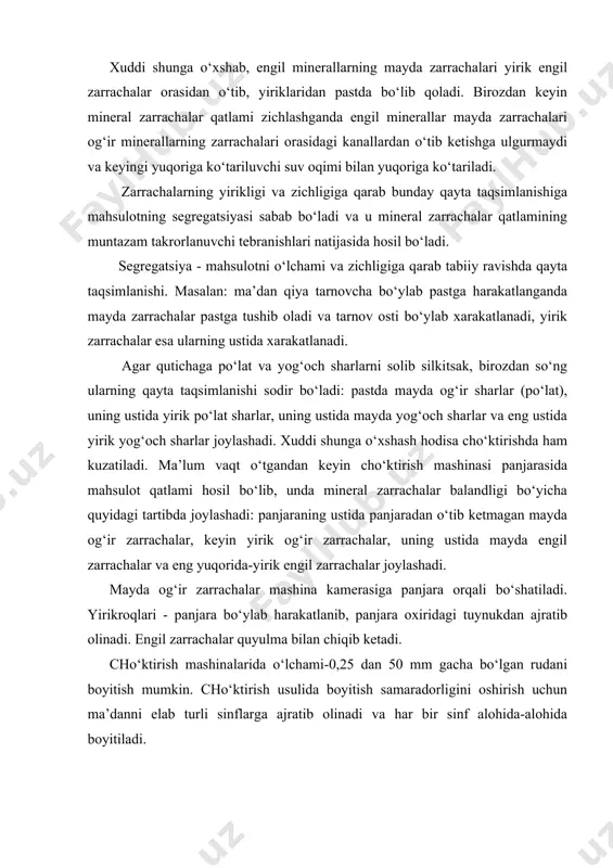 sh chastotasi yoki yurishi; o‘rindiqning turi, panjara osti suvining sarfi. cho‘ktirish mashinalarining solishtirma ishlab chiqarish quvvati turli turdagi foydali qazilmani boyitishda keng chegarada o‘zgarib turadi. masalan: ko‘mirni boyitishda 5 dan 30 t/m2soat gacha bo‘lsa (mahsulot o‘lchamiga qarab), temirli va marganetsli rudalarni boyitish 5dan 15 t/m2soat gacha, oltin va volframli rudalarni boyitish 5dan 20 t/m2soat ni tashkil qiladi. mahsulotning yirikligidan tashqari cho‘ktirish mashinasining optimal solishtirma ishlab–chiqarish quvvatini tanlashga boyitilayotgan mahsulotning zichligi va fraksion tarkibi, cho‘ktirish mashinasining konstruksion xususiyati va shuningdek cho‘ktirish mahsulotlari sifatiga qo‘yiladigan talablar ta’sir qiladi. solishtirma quvvati optimaldan chiqib ketsa, cho‘ktirish samaradorligi pasayadi. solishtirma ishlab chiqarish quvvati juda katta bo‘lsa, boyitilayotgan mahsulotning mashinada bo‘lish vaqti kamayib, mahsulot etarli darajada qavatlanishga ulgurmaydi va uning sifati yomonlashadi. xuddi shuningdek, solishtirma ishlab chiqarish quvvati kamayib ketsa, qavatlangan mahsulot aralashib ketadi va bunda ham mahsulotning sifati yomonlashadi. cho‘ktirish mashinalarining quvvati panjaraning 1m kengligi yoki 1m2 yuzasiga to‘g‘ri keladigan solishtirma ishlab chiqarish normasiga asosan …
