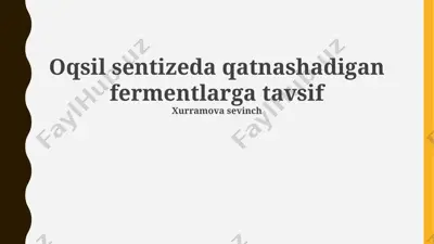 oqsil sentizeda qatnashadigan fermentlarga tavsif — PPTX