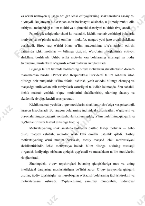 chi psixologik omil hisoblanadi. ushbu motivlar bolaning bilim olishga, rivojlanishga va o‘zini namoyon qilishga bo‘lgan ichki ehtiyojlarining shakllanishida asosiy rol o‘ynaydi. bu jarayon o‘z-o‘zidan sodir bo‘lmaydi; aksincha, u ijtimoiy muhit, oila tarbiyasi, maktabdagi ta’lim muhiti va o‘qituvchi shaxsiyati ta’sirida rivojlanadi. psixologik tadqiqotlar shuni ko‘rsatadiki, kichik maktab yoshidagi bolalarda motivatsiya ko‘pincha tashqi omillar – mukofot, maqtov yoki jazo orqali shakllana boshlaydi. biroq vaqt o‘tishi bilan, ta’lim jarayonining to‘g‘ri tashkil etilishi natijasida ichki motivlar — bilimga qiziqish, o‘z-o‘zini rivojlantirish ehtiyoji shakllana boshlaydi. ushbu ichki motivlar esa bolalarning mustaqil va ijodiy fikrlashini, mustahkam o‘rganish ko‘nikmalarini rivojlantiradi. bugungi ta’lim tizimida bolalarning o‘quv motivlarini shakllantirish dolzarb masalalardan biridir. o‘zbekiston respublikasi prezidenti ta’lim sohasini isloh qilishga doir nutqlarida ta’lim sifatini oshirish, yosh avlodni bilimga chanqoq va maqsadga intiluvchan etib tarbiyalash zarurligini ta’kidlab kelmoqda. shu sababli, kichik maktab yoshida o‘quv motivlarini shakllantirish, ularning shaxsiy va akademik rivojiga kuchli asos yaratadi. kichik maktab yoshida o‘quv motivlarini shakllantirish o‘ziga …