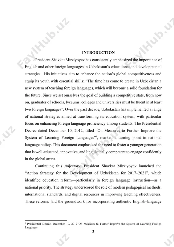 21), “on measures to raise the quality of foreign language teaching[footnoteref:3]”, has further encouraged the integration of information technology and multimedia resources into language education. the document advocates for the use of real-life content, including foreign media, films, online platforms, and digital libraries, to create a linguistically rich and motivating learning environment. this policy supports the use of english-language media as a dynamic means of developing students’ speaking fluency, critical thinking, and cultural awareness. according to the presidential decree no. pq-1875, reforms in foreign language instruction were officially prioritized to develop a linguistically capable youth (president of the republic of uzbekistan, 2012). resolution no. 312 establishes foreign language proficiency as a mandatory criterion for university admissions in certain fields, thereby reinforcing the importance of language skills in higher education (cabinet of ministers of the republic of uzbekistan, 2022)[footnoteref:4]. [3: presidential decree no. pq-5117, 2021. on measures to raise the quality …