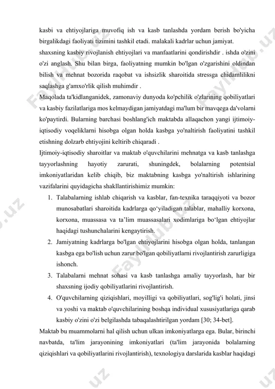 sh, kasbga yo'naltirish bo'yicha maxsus kurslar tashkil etish, kasbga yo'naltirish bo'yicha maxsus tashkil etilgan sinfdan tashqari mashg'ulotlar. , bolalarning qiziqishlari, qobiliyatlari va boshqalarni aniqlash uchun psixolog bilan birgalikda ishlash .d. kasbga yo'naltirishni boshqarish, s.n.chistyakovaning fikriga ko'ra, faqat boshqaruv ob'ekti va uning kasbiy o'zini o'zi belgilash sub'ekti sifatida harakat qiladigan shaxsning kasbiy o'zini o'zi belgilashini rivojlantirish jarayoni orqali amalga oshirilishi mumkin. kasbiy o'zini o'zi belgilash - bu shaxsiy va ijtimoiy-kasbiy ehtiyojlarni muvofiqlashtirish orqali shaxsning kasbiy faoliyatga munosabatini va uni amalga oshirish usulini shakllantirish jarayoni. s.n. chistyakovaning ta'kidlashicha, kasbiy o'zini o'zi belgilashda yuzaga keladigan o'zgarishlar shaxsiy rivojlanishning ob'ektiv ko'rsatkichi sifatida ko'rib chiqilishi kerak. kasbiy o'zini o'zi belgilash kasbiy yo'nalish va kasbiy o'zini o'zi anglashni o'z ichiga oladi [ 40; 47-bet ] . kasbiy o'zini o'zi anglash - bu insonning paydo bo'ladigan maqsadlari o'z ideallari, qadriyatlar haqidagi g'oyalari bilan uning qobiliyatlari bilan bog'liqligi. kasbiy o'zini o'zi anglash tufayli odamning bo'lajak faoliyatining shaxsiy ma'nosi …