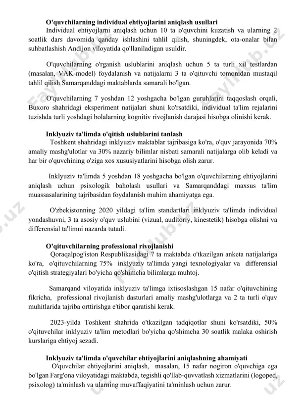 asalan, 2 ta logoped, 5 ta defektolog) hisobga olinishi shart. o'quvchilarning individual ehtiyojlarini aniqlash usullari individual ehtiyojlarni aniqlash uchun 10 ta o'quvchini kuzatish va ularning 2 soatlik dars davomida qanday ishlashini tahlil qilish, shuningdek, ota-onalar bilan suhbatlashish andijon viloyatida qo'llaniladigan usuldir. o'quvchilarning o'rganish uslublarini aniqlash uchun 5 ta turli xil testlardan (masalan, vak-model) foydalanish va natijalarni 3 ta o'qituvchi tomonidan mustaqil tahlil qilish samarqanddagi maktablarda samarali bo'lgan. o'quvchilarning 7 yoshdan 12 yoshgacha bo'lgan guruhlarini taqqoslash orqali, buxoro shahridagi eksperiment natijalari shuni ko'rsatdiki, individual ta'lim rejalarini tuzishda turli yoshdagi bolalarning kognitiv rivojlanish darajasi hisobga olinishi kerak. inklyuziv ta'limda o'qitish uslublarini tanlash toshkent shahridagi inklyuziv maktablar tajribasiga ko'ra, o'quv jarayonida 70% amaliy mashg'ulotlar va 30% nazariy bilimlar nisbati samarali natijalarga olib keladi va har bir o'quvchining o'ziga xos xususiyatlarini hisobga olish zarur. inklyuziv ta'limda 5 yoshdan 18 yoshgacha bo'lgan o'quvchilarning ehtiyojlarini aniqlash uchun psixologik baholash usullari va samarqanddagi maxsus ta'lim muassasalarining tajribasidan …