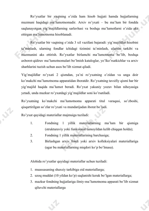 materiallarga davlat arxivlarida ro’yxatlar ikki nusxada tuziladi. ulardan biri daxlsiz bo’lib, ikkinchisi foydalanish uchun mo’ljallangan. arxivlarda ro’yxatlar hisob bo’limida saqlanadi va fondlar tartibi bo’yicha joylashtiriladi. fond doirasida esa ro’yxatlar raqam tartibiga qarab joylashtiriladi. ro’yxatlar va fondlar to’g’risidagi umumiy ma’lumotlarni topish uchun qulaylik tug’dirish maqsadida ro’yxatlar reyestri tuziladi. ro’yxatlar tuzishning turli usullari mavjuddir. o’zbekiston arxivlarida ro’yxatlarni alohida varaqlarga yozish (listovaya forma) ko’proq qo’llaniladi. ro’yxatlarning tavsifiy qismida yig’majildning raqami, indeksi, sarlavhasi, hujjatlarning tashqi belgilari, asl nusxa ekanligi, yaratilish usuli, annotasiya, sanalari hamda varaqlarning umumiy miqdori ko’rsatiladi. yig’majildning muqovasida keltirilgan barcha ma’lumotlarning to’g’riligi tekshirib ko’rilgach, yig’majild ro’yxatiga kiritiladi. bir necha jild (tom) dan iborat yig’majildning hir bir jildiga alohida tartib raqami beriladi. ro’yxatga yig’majildning sarlavhasi uning muqovasida qanday berilgan bo’lsa, shunday yoziladi. hyech qanday o’zgarishlar yoki qisqartirishlarga yo’l qo’yilmaydi. yig’majildda annotasiya mavjud bo’lgan taqdirda u sarlavhadan so’ng yangi satrdan yoziladi. shu yerda yig’majildning tashqi belgilari ham aks ettiriladi. sanalar sarlavhadan so’ng yoziladi. «izoh» …