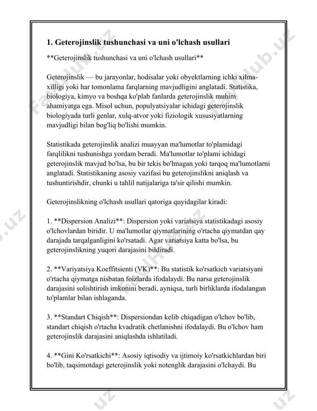n. odatda bu usulda arifmetik o'rtacha, median, mod, variatsiya koeffitsienti kabilar ishlatiladi. o'rtacha va median qiymatlar ma'lumotning markazini, variatsiya esa tarqalishni o'lchaydi. 2. **standart chetlanish va variansiya**: standart chetlanish va variansiya ko'rsatkichlari ma'lumotlar tarqalishini o'lchashda keng qo'llaniladi. variansiya kvadrat o'rtacha chetlanish qiymatlari yig'indisidan hosil bo'lib, biror to'plamning qanchalik tarqoq yoki zich ekanligini ko'rsatadi. 3. **var-koeffitsient (cv)**: var-koeffitsient geterojinslik darajasini baholash uchun foizlarda ifodalangan ko'rsatkichdir. u standart chetlanishning arifmetik o'rtacha qiymatga nisbati bo'lib, ma'lumotlarning jo'zib ko'rinishda qanchalik farqlanishini ko'rsatadi. 4. **anova (dispersiya tahlil)**: anova turli guruhlar o'rtasidagi farqlarni o'rganishda foydali bo'lib, geterojinslikni aniqlashga yordam beradi. ushbu usulda o'rtachalar o'rtasidagi farqlarni aniqlash uchun f-statistikasi hisoblanadi. agar bu statistika muhim bo'lsa, u holda guruhlar o'rtasida sezilarli geterojinslik mavjud, deb hisoblanadi. 5. **chi-kvadrat testi**: chi-kvadrat testi kategorik ma'lumotlar uchun geterojinslikni aniqlashda qo'llaniladi. ushbu test yordamida kuzatilgan va kutilgan chastotalar orasidagi farqlarni tekshirish mumkin. agar chi-kvadrat qiymati katta bo'lsa, u holda ma'lumotlar orasida sezilarli geterojinslik …