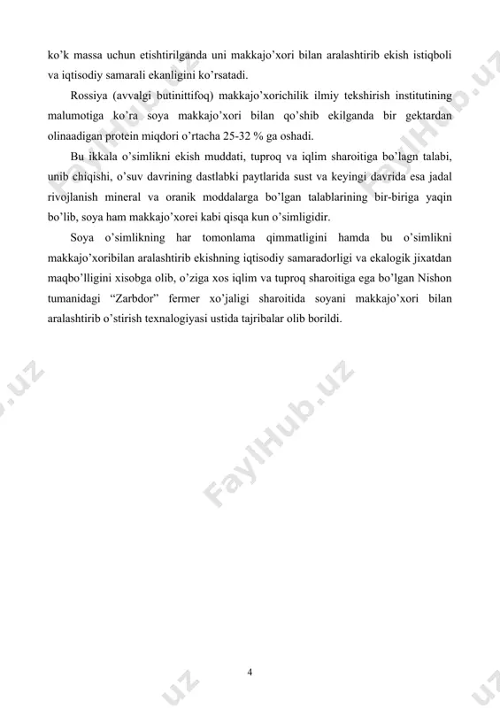 uproq va iqlim sharoitiga bo’lagn talabi, unib chiqishi, o’suv davrining dastlabki paytlarida sust va keyingi davrida esa jadal rivojlanish mineral va oranik moddalarga bo’lgan talablarining bir-biriga yaqin bo’lib, soya ham makkajo’xorei kabi qisqa kun o’simligidir. soya o’simlikning har tomonlama qimmatligini hamda bu o’simlikni makkajo’xoribilan aralashtirib ekishning iqtisodiy samaradorligi va ekalogik jixatdan maqbo’lligini xisobga olib, o’ziga xos iqlim va tuproq sharoitiga ega bo’lgan nishon tumanidagi “zarbdor” fermer xo’jaligi sharoitida soyani makkajo’xori bilan aralashtirib o’stirish texnalogiyasi ustida tajribalar olib borildi. 1. adabiyotlardan to’plangan ma’lumotlar soya jo’da qadimdan ekib kelinadigan o’simlikdir. uning oqsilga boyligi va qishloq xo’jaligi hayvonlari uchun eng to’yimli ozuqa bo’lganligi sababli bu o’simlik etishtiriladigan maydonlar asrimizning ayniqsa, ikkinchi yarmida kengaydi. masalan, aqsh da 1909 yilda soya o’simligi 660 gektarga ekilgan bo’lsa, 1983 yilga kelib uning maydoni 32 million gektarni tashkil etadi. xozirgi kunda bu o’simlik dunyo bo’yicha jami bo’lib 93 million gektar yerga ekilmoqda (xushvaqtova, 2011 yil). d.yo.yormatova (1989) yozishicha …