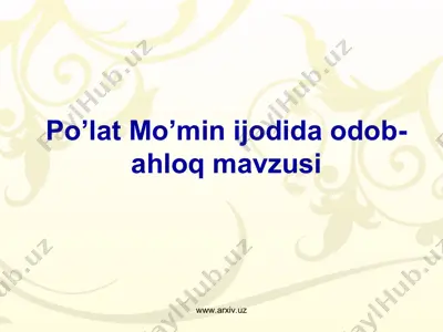 po’lat mo’min ijodida odob-ahloq mavzusi — PPT
