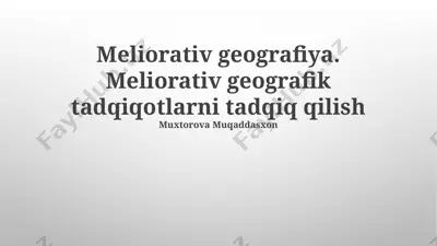 meliorativ geografiya — PPTX