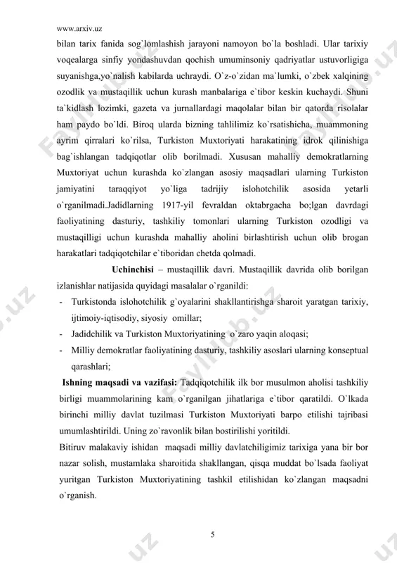 `rganildi. shu bilan birga turli manbalar va ilmiy adabiyotlardagi mavzuga tegishli yondashuvlar fikr mulohazalar ko`rib chiqilib qiyosiy tahlil qilindi va izchil tarzda tatqiq etildi. tadqiqot natijalari o`zbekiston tarixini yangi ma`lumotlar bilan to`ldirib muhim xulosalar taqdim etadi. ishda qo`lga kiritilgan natijalardan o`zbekiston tarixini o`qitishda foydalanish mumkin. ishning aprabatsiyasi. bitiruv malakaviy ish qarshi davlat universiteti tarix fakulteti o`zbekiston tarixi kafedrasi qoshidagi “yosh o`lkashunos” to`garagida, hamda 2011-2012 o`quv yilida talabalarning ilmiy-amaliy konferensiyasida ma`ruza qilingan. ishining hajmi va strukturasi: kirish, ikki bob, xulosa, foydalanilgan adabiyotlar ro`yhati va ilovadan iborat. 1.turkistonda muxtoriyatchilik harakatining yuzaga kelishi. 1.1 turkistonda jadidchilik harakatini vujudga keltirgan ijtimoiy – siyosiy sharoitlar turkistonda milliy o`zlikni anglashga xizmat qilgan va milliy ozodlik mafkurasining yuzaga kelishi va rivojlanishiga muhim hissa qo`shgan yirik ijtimoiy-siyosiy oqimlardan biri jadidchilik bo`ldi. sovet tarizshunosligida uzoq vaqt mobaynida jadidchilik “reaksion” g`oyaviy oqim sifatida ko`rsatildi.to`g`ri dastlabki bosqichlarda jadidlarning madaniy-ma`naviy faoliyati nisbatan ijobiy baholangan bo`lsada, faqat bugungi kunga kelib vatanimiz olimlarining sa`y-harakatlari …