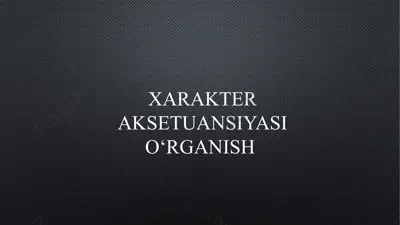 xarakter aksetuansiyasini o’rganish — PPTX