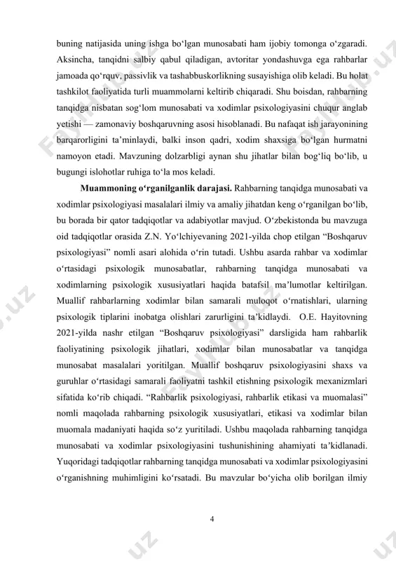 i tahlil qilish. · rahbar-xodim munosabatlarining samaradorligini oshirish yo‘llarini aniqlash. · amaliy tavsiyalar ishlab chiqish orqali boshqaruv sifatini yaxshilash. kurs ishining predmeti. rahbarlarning tanqidga munosabati va xodimlarning psixologik holati hamda ularning o‘zaro ta’siri. kurs ishining obyekti. rahbar-xodim munosabatlari va tashkilotdagi psixologik muhit. kurs ishining tuzilishi: kirish, 2 ta bob, umumiy xulosa va foydalanilgan adabiyotlar ro‘yxatidan iborat. i-bob. rahbarning tanqidga munosabati 1.1. tanqidni qabul qilish madaniyati rahbarning tanqidga bo‘lgan munosabati uning shaxsiy yetukligi, boshqaruv madaniyati va professional darajasining muhim ko‘rsatkichi hisoblanadi. tanqid — bu faqat xatolarni yoki kamchiliklarni ko‘rsatish emas, balki shaxs va jamoaning rivojlanishi uchun zarur bo‘lgan konstruktiv fikr almashinuvi vositasidir. rahbar konstruktiv tanqidni qabul qila olishi, uni shaxsiy tajribasiga va ish faoliyatiga integratsiya qilishi — samarali boshqaruvning ajralmas qismi sanaladi. rahbarning tanqidni qabul qilish madaniyati uning shaxsiy va professional rivojlanishidagi muhim omil bo‘lib, bu jarayon boshqaruv samaradorligini oshirishga xizmat qiladi. tanqid — bu faqat xatolarni ko‘rsatish emas, balki o‘z …