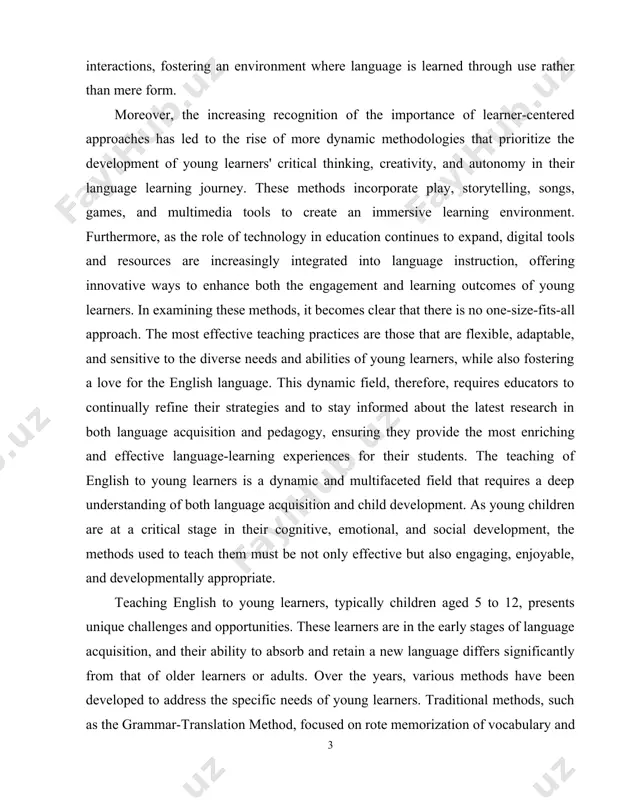 res a deep understanding of both language acquisition and child development. as young children are at a critical stage in their cognitive, emotional, and social development, the methods used to teach them must be not only effective but also engaging, enjoyable, and developmentally appropriate. teaching english to young learners, typically children aged 5 to 12, presents unique challenges and opportunities. these learners are in the early stages of language acquisition, and their ability to absorb and retain a new language differs significantly from that of older learners or adults. over the years, various methods have been developed to address the specific needs of young learners. traditional methods, such as the grammar-translation method, focused on rote memorization of vocabulary and grammatical structures, often with little attention to speaking or listening skills. this method, while effective in some contexts, was not conducive to young learners who need active and engaging ways to …