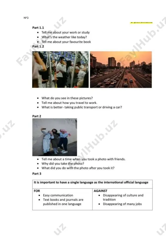 pact your relationships with others? part 3 time: 2minutes 1 minute preparation. increasing cost of fuel helps to solve environmental problems. pros: cons: encourages the use of public transport and alternative can lead to higher living costs for energy sources individuals and families reduces carbon emissions as people drive less may disproportionately affect low-income households promotes innovations in energy-efficient technologies can harm industries reliant fossil fuel, leading to job losses №10 part 1.1 time: 30 seconds each no preparation 1. what's your favorite food? 2. what do you do on the weekends? 3. what do you do in the evening? part 1.2 time: 30 seconds each no preparation 1. what can you see in these pictures? 2. what are the advantages of reading books over watching tv? 3. what is more beneficial: readings books or watching tv? part 2. time: 2 minutes 1 minute preparation 1. tell me about the …