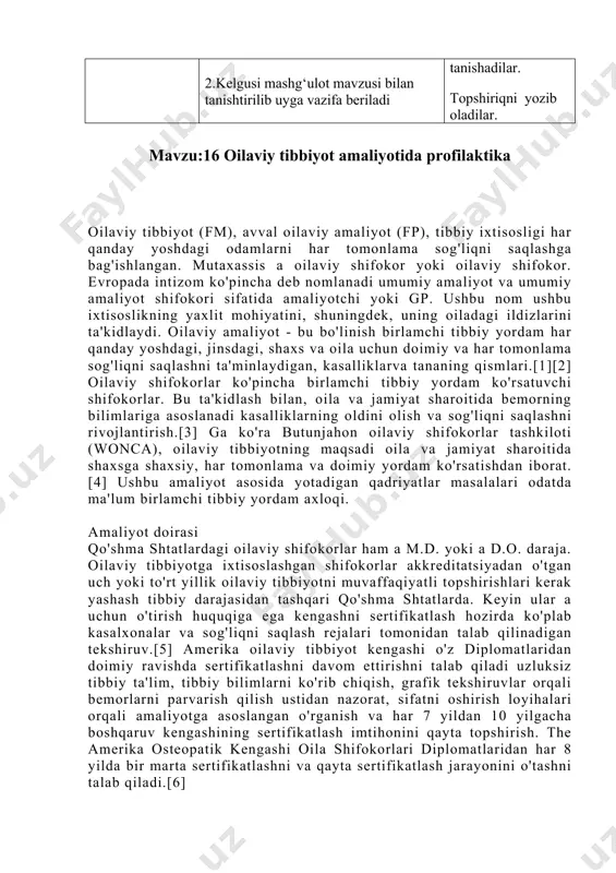 g qismlari.[1][2] oilaviy shifokorlar ko'pincha birlamchi tibbiy yordam ko'rsatuvchi shifokorlar. bu ta'kidlash bilan, oila va jamiyat sharoitida bemorning bilimlariga asoslanadi kasalliklarning oldini olish va sog'liqni saqlashni rivojlantirish.[3] ga ko'ra butunjahon oilaviy shifokorlar tashkiloti (wonca), oilaviy tibbiyotning maqsadi oila va jamiyat sharoitida shaxsga shaxsiy, har tomonlama va doimiy yordam ko'rsatishdan iborat.[4] ushbu amaliyot asosida yotadigan qadriyatlar masalalari odatda ma'lum birlamchi tibbiy yordam axloqi. amaliyot doirasi qo'shma shtatlardagi oilaviy shifokorlar ham a m.d. yoki a d.o. daraja. oilaviy tibbiyotga ixtisoslashgan shifokorlar akkreditatsiyadan o'tgan uch yoki to'rt yillik oilaviy tibbiyotni muvaffaqiyatli topshirishlari kerak yashash tibbiy darajasidan tashqari qo'shma shtatlarda. keyin ular a uchun o'tirish huquqiga ega kengashni sertifikatlash hozirda ko'plab kasalxonalar va sog'liqni saqlash rejalari tomonidan talab qilinadigan tekshiruv.[5] amerika oilaviy tibbiyot kengashi o'z diplomatlaridan doimiy ravishda sertifikatlashni davom ettirishni talab qiladi uzluksiz tibbiy ta'lim, tibbiy bilimlarni ko'rib chiqish, grafik tekshiruvlar orqali bemorlarni parvarish qilish ustidan nazorat, sifatni oshirish loyihalari orqali amaliyotga asoslangan …
