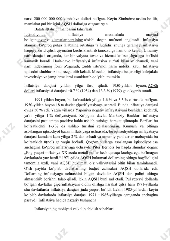 mini izdan chiqaradi. muzlatilgan narxlar ishlab chiqarish xa-rajatlari yuqori boʻlgan sohalarga kapital yotqizishdan manfaatdorlikni yoʻqqa chiqaradi. shu sababli bu sohadan kapitalning qrldiqlari ham chi-qib ketishga harakat qiladi va tovarlar taqchilligiga olib keladi. bozor iqtisodiyotida taqchillik narxlarning koʻtarilishiga sabab boʻladi. ochiq inflatsiyaning quyidagi shakllari mavjud: talab i.si, harajatlar i.si, tuzilmaviy inflatsiya va boshqa inflatsiyaning bu turlari bozorning oʻzi tomonidan yaratiladi. bozor sharoitida ochiq, muvozanatlashgan i. yuz beradi, bunda narxlar pariteta (nisbati) oʻzgarmaydi, harajatlar ortishiga qarab narxning oʻsishi firmalarning foyda olib ishla-shini taʼminlaydi. inflatsiya pul qadrini tushirib, uning iqtisodiy ahamiyatiga putur yetkazadi, shu bois davlat harajatlarini qisqartirish, soliqlarni oshirish, pul emissiyasini cheklash, monopol narxlarni tartiblash, narx erkinligini taʼminlash, ortiqcha pullarni bankka, qimmatli qogʻozlar bozoriga tortish va boshqalarlardan iborat i.ga qarshi siyosat yuritiladi. inflatsiya jahondagi barcha mamlakatlarga xos va xalqaro tus olgan. masalan, inflatsiya surʼatlari 1980-yilda aqshda10,8, yaponiyada 7,1, germaniyada 5,8, fransiyada 13,3, buyuk britaniyada 16,3% ni, 1990-yilda tegishlicha 5,0; 2,4; 2,5; 3; …