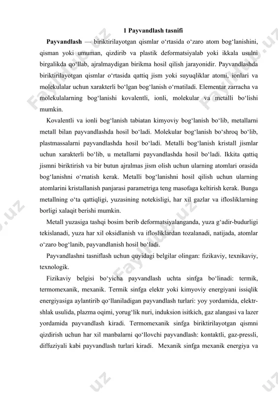 ayvandlash turlari: yoy yordamida, elektr-shlak usulida, plazma oqimi, yorug‘lik nuri, induksion isitkich, gaz alangasi va lazer yordamida payvandlash kiradi. termomexanik sinfga biriktirilayotgan qismni qizdirish uchun har xil manbalarni qo‘llovchi payvandlash: kontaktli, gaz-pressli, diffuziyali kabi payvandlash turlari kiradi. mexanik sinfga mexanik energiya va bosimni qo‘llovchi payvandlash: sovuq holda, portlatib, ultratovushli, ishqalanish vositasida payvandlash kiradi. metallni himoya qilish havoda, vakuumda flus qatlami ostida, flus bo‘yicha, ko‘pik ichida va kombinatsiyalashgan himoyadan foydalanib payvandlash turlariga bo‘linadi. himoya muhiti sifatida aktiv gazlar (karbonat angidrid, azot, vodorod, suv bug‘i, aktiv gazlar aralashmasi), inert gazlar (argon, geliy, argon va geliy aralashmasi), shuningdek, inert va aktiv gazlar aralashmasidan foydalanish mumkin. jarayonlarning uzluksizligi bo‘yicha uzluksiz va uzlukli payvandlash turlari, mexanizatsiyalashganlik darajasi bo‘yicha qo‘lda payvandlash, mexanizatsiyalashgan, avtomatlashtirilgan va avtomatik payvandlash turlariga bo‘linadi. asosiy payvandlash turlari 2. sovuq holda payvandlash metallarning ajralmas birikmasini olishning eng sodda yo‘li sovuq holda payvandlashdir. bunda ikkita payvandlanayotgan qismlarni ularni qizdirmasdan katta yuklanish ostida o‘zaro deformatsiyalab …