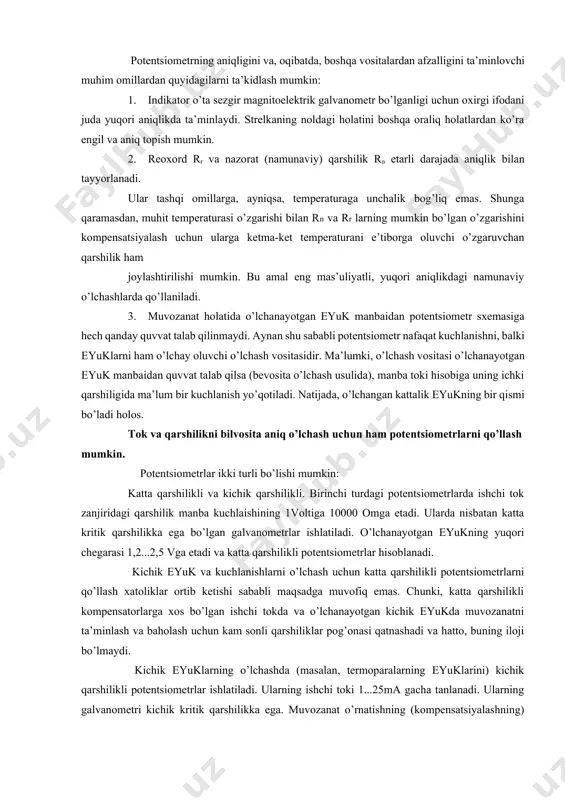 a kuchlaishining 1voltiga 10000 omga etadi. ularda nisbatan katta kritik qarshilikka ega bo’lgan galvanometrlar ishlatiladi. o’lchanayotgan eyukning yuqori chegarasi 1,2...2,5 vga etadi va katta qarshilikli potentsiometrlar hisoblanadi. kichik eyuk va kuchlanishlarni o’lchash uchun katta qarshilikli potentsiometrlarni qo’llash xatoliklar ortib ketishi sababli maqsadga muvofiq emas. chunki, katta qarshilikli kompensatorlarga xos bo’lgan ishchi tokda va o’lchanayotgan kichik eyukda muvozanatni ta’minlash va baholash uchun kam sonli qarshiliklar pog’onasi qatnashadi va hatto, buning iloji bo’lmaydi. kichik eyuklarning o’lchashda (masalan, termoparalarning eyuklarini) kichik qarshilikli potentsiometrlar ishlatiladi. ularning ishchi toki 1...25ma gacha tanlanadi. ularning galvanometri kichik kritik qarshilikka ega. muvozanat o’rnatishning (kompensatsiyalashning) aniqligi, oqibatda o’lchashning aniqligi potentsiometrning sezgirligiga bog’liq. kompleks sezgirlikning ifodasi: bu erda potentsiometr sxemasining sezgirligi; si=δl/ai – galvanometrning sezgirligi; δi – galvanometr zanjiridagi tokning eyukga bog’liq (δex) ravishdagi o’zgarishi. ko’rinib turibdiki, galvanometrning sezgirligi juda kktta bo’lganligi oqibatida va ski > 1 ekanligi uchun potentsiometrning kompleks sezgirligi ham juda yuqori. o’zgaruvchan tok (kompensatorlari) o’zgaruvchan kuchlanish …
