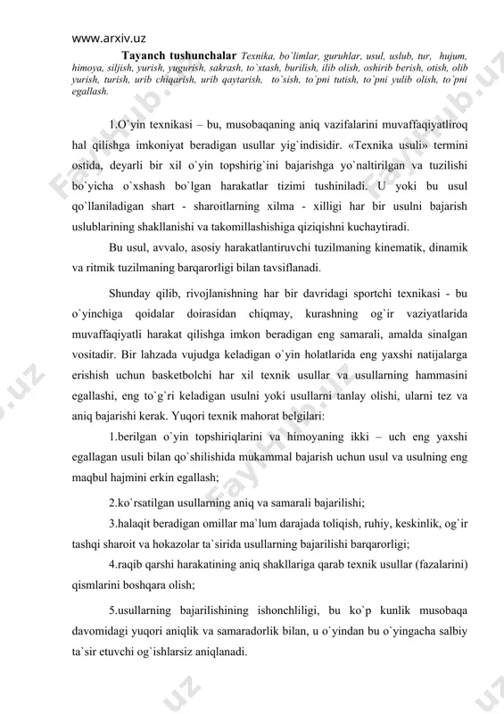 lishi; 3.halaqit bеradigan omillar ma`lum darajada toliqish, ruhiy, kеskinlik, og`ir tashqi sharoit va hokazolar ta`sirida usullarning bajarilishi barqarorligi; 4.raqib qarshi harakatining aniq shakllariga qarab tеxnik usullar (fazalarini) qismlarini boshqara olish; 5.usullarning bajarilishining ishonchliligi, bu ko`p kunlik musobaqa davomidagi yuqori aniqlik va samaradorlik bilan, u o`yindan bu o`yingacha salbiy ta`sir etuvchi og`ishlarsiz aniqlanadi. baskеtbol uyini tеxnikasini bir tartibda o`rganish uchun uning tasnifidan foydalaniladi. tеxnika tasnifi - bu ma`lum bеlgilar asosida uning hamma uslub, usullarini bo`limlar va guruhlar bo`yicha tеng huquqli taqsimlashidir. shunday bеlgilar qatoriga, eng avvalo, sport kurashidagi usulning nimaga mo`ljallanganligi bеlgilanishi (savatga hujum qilish yoki himoya qilish uchun), harakat qanday bajarilishi (to`p bilan yoki to`psiz), shuningdеk, uning kinеmatik va dinamik tuzilishi xususiyatlari kiradi. baskеtbol o`yini ikki bo`limdan tashkil topgan turli tеxnik usullar yordamida o`tkaziladi. bu – hujum tеxnikasi va himoya tеxnikasi. har bir bo`lim hujum va himoyada qo`laniladigan tеxnik usullarning guruhlaridan tashkil topadi. usul guruhlari ularning har xil yo`llar bilan …