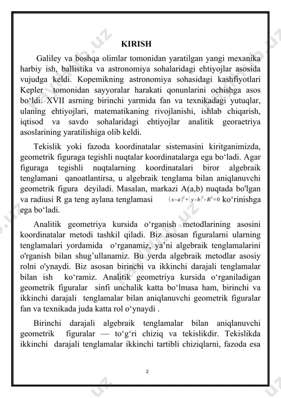 va texnikada juda katta rol o‘ynaydi . birinchi darajali algebraik tenglamalar bilan aniqlanuvchi geometrik figuralar — to‘g‘ri chiziq va tekislikdir. tekislikda ikkinchi darajali tenglamalar ikkinchi tartibli chiziqlarni, fazoda esa ikkinchi tartibli sirtlarni aniqlaydi. yuqoridagi misoldan ko‘rinadiki, aylana ikkinchi tartibli chiziqdir. i.bob.ikkinchi tartibli chiziq tenglamalarini soddalashtirishga yordam beradigan qo’shimcha mavzular. 1.1. koordinata o’qlarini parallel ko’chirish. bizga oxy koordinatalar sistemasi berilgan bo’lsin. koordinata boshi (a,b) nuqtaga parallel ko’chirish yordamida o’tkazilganda m(x,y) nuqtani koordinatasini o’zgarishini aniqlaymiz bunda x= y=y `+ b (1) (1) yangi koordinata sistemasidan eskiga koordinatalar sistemasiga o’tish formulasi hisoblanadi. x`=x-a y`=y-b (2) (2) eski koordinatalar sistemasidan yangi koordinatalar sistemasiga o’tish formulasi hisoblanadi. misol uchun bu masalani ko’raylik. m(8,6) nuqtani koordinata boshini (-5,5) nuqtaga o’zgartirganda keyingi koordinatasini toping. x`=x-a y`=y-b bu formuladan foydalanib quyidani hisoblaymiz. x`=8-(-5)=13. y`=6-5=1. demak yangi koordinatalar sistemasi m(x`,y`) = m`(13,1) hosil bo’ladi. 1.2.koordinata o’qlarini burchakka burish. bizga oxy koordinatalar sistemasi berilgan bo’lsin.koordinata o’qlarini α burchakka burib ,m …