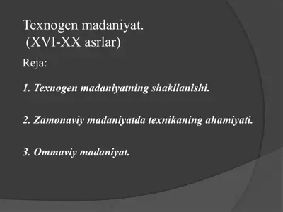 texnogen madaniyat — PPTX