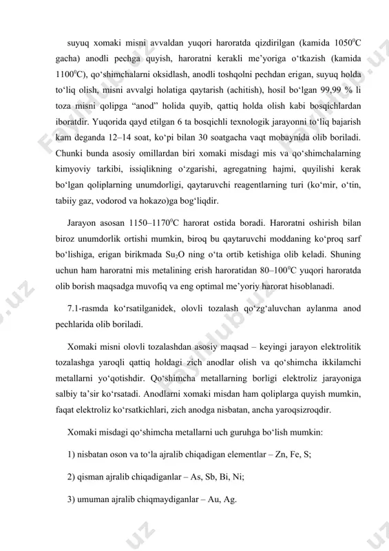 arayon yakunida misning ustki qismidan toshqolni albatta chiqarib tashlash kerak. aks holda, qo‘shimcha metallar qaytadan mis tarkibiga o‘tishi mumkin; 3) vannasida erigan mis yarimoksidining tiklanish jarayoni; 4) misni anodlar holida qoliplarga quyish. suyuq mis eritmasi aro havo o‘tganda quyidagi asosiy reaksiya boradi: 2su + 0,5 o2 = su2o + 16,74 kdj hosil bo‘lgan su2o suyuq mis eritmasida eriydi. mis yarimok​sidining erish qobiliyati haroratga bog‘liq va quyidagi ko‘rsatkichlarda necha foiz erishi ko‘rsatilgan: 11000c - 0,5 %; 11500c - 8,3 % va 12000c - 12,4 %. haroratning bundan yuqori ko‘tarilishi erish ko‘rsatkichini deyarli oshirmaydi. amaliyotda oksidlanish jarayoni 1150–12000c oralig‘ida olib boriladi. shuning uchun ham suyuq misning kislorod bilan to‘yintirilishi 8 % bilan cheklanadi, xolos. bu raqam suyuq vannada 0,9 % kislorod tarkibiga to‘g‘ri keladi. agarda misni qo‘shimcha oksidlantirsak, su2o vanna sirtiga suzib chiqib, befoyda bo‘ladi va mis bilan toshqolni boyitadi. xomaki mis tarkibida 99 % su, 0,2 % s, 0,5 % fe …