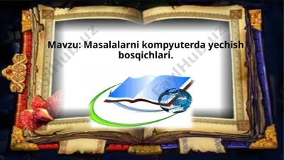 masalalarni kompyuterda yechish bosqichlari — PPTX