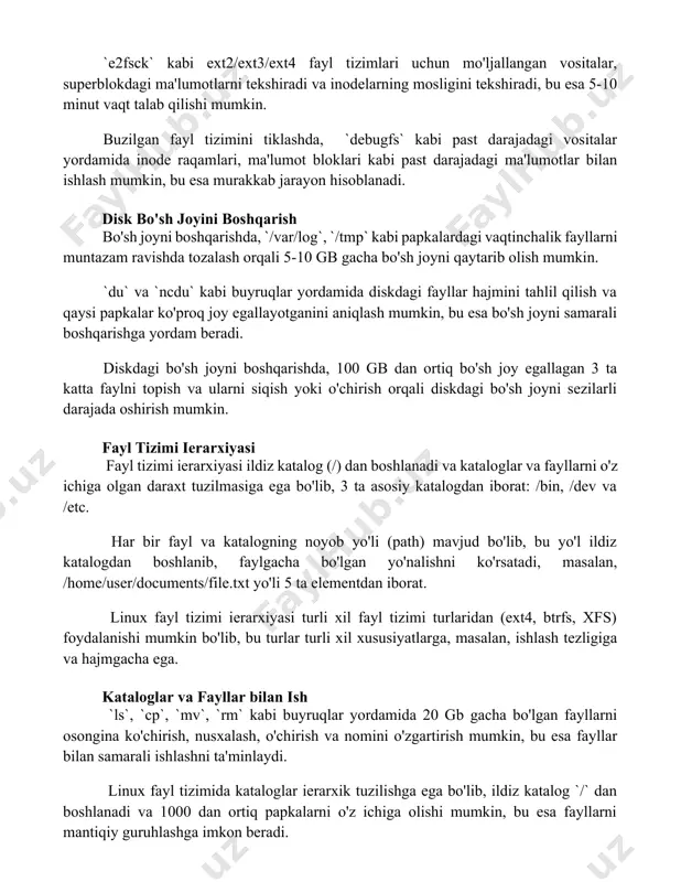 n vositalar, superblokdagi ma'lumotlarni tekshiradi va inodelarning mosligini tekshiradi, bu esa 5-10 minut vaqt talab qilishi mumkin. buzilgan fayl tizimini tiklashda, `debugfs` kabi past darajadagi vositalar yordamida inode raqamlari, ma'lumot bloklari kabi past darajadagi ma'lumotlar bilan ishlash mumkin, bu esa murakkab jarayon hisoblanadi. disk bo'sh joyini boshqarish bo'sh joyni boshqarishda, `/var/log`, `/tmp` kabi papkalardagi vaqtinchalik fayllarni muntazam ravishda tozalash orqali 5-10 gb gacha bo'sh joyni qaytarib olish mumkin. `du` va `ncdu` kabi buyruqlar yordamida diskdagi fayllar hajmini tahlil qilish va qaysi papkalar ko'proq joy egallayotganini aniqlash mumkin, bu esa bo'sh joyni samarali boshqarishga yordam beradi. diskdagi bo'sh joyni boshqarishda, 100 gb dan ortiq bo'sh joy egallagan 3 ta katta faylni topish va ularni siqish yoki o'chirish orqali diskdagi bo'sh joyni sezilarli darajada oshirish mumkin. fayl tizimi ierarxiyasi fayl tizimi ierarxiyasi ildiz katalog (/) dan boshlanadi va kataloglar va fayllarni o'z ichiga olgan daraxt tuzilmasiga ega bo'lib, 3 ta asosiy katalogdan …