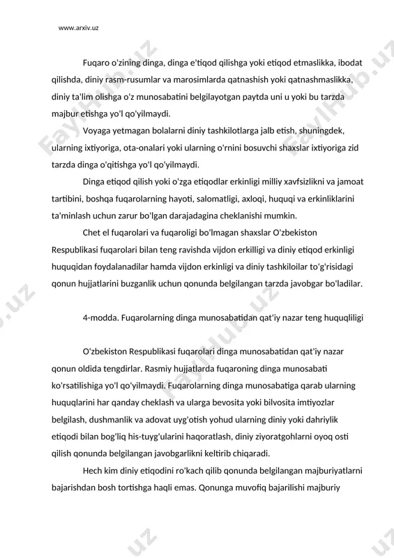 lar o'zbekiston respublikasi fuqarolari bilan teng ravishda vijdon erkilligi va diniy etiqod erkinligi huquqidan foydalanadilar hamda vijdon erkinligi va diniy tashkiloilar to'g'risidagi qonun hujjatlarini buzganlik uchun qonunda belgilangan tarzda javobgar bo'ladilar. 4-modda. fuqarolarning dinga munosabatidan qat'iy nazar teng huquqliligi o'zbekiston respublikasi fuqarolari dinga munosabatidan qat'iy nazar qonun oldida tengdirlar. rasmiy hujjatlarda fuqaroning dinga munosabati ko'rsatilishiga yo'l qo'yilmaydi. fuqarolarning dinga munosabatiga qarab ularning huquqlarini har qanday cheklash va ularga bevosita yoki bilvosita imtiyozlar belgilash, dushmanlik va adovat uyg'otish yohud ularning diniy yoki dahriylik etiqodi bilan bog'liq his-tuyg'ularini haqoratlash, diniy ziyoratgohlarni oyoq osti qilish qonunda belgilangan javobgarlikni keltirib chiqaradi. hech kim diniy etiqodini ro'kach qilib qonunda belgilangan majburiyatlarni bajarishdan bosh tortishga haqli emas. qonunga muvofiq bajarilishi majburiy bo'lgan bir vazifani diniy etiqodi tufayli boshqasi bilan almashtirishga qonun hujjatlarida nazarda tutilgan hollardagina yo'l qo'yiladi. 5-modda. dinning davlatdan ajratilganligi o'zbekiston respublikasida din davlatdan ajratilgan. hech bir dinga yoki diniy e'tiqodga boshqalariga nisbatan biror-bir imtiyoz …