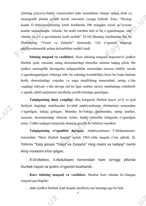 t etishgan. xususan, abdurahmon jomiy “haft avrang” da xusrav haqidagi doston o‘rnida yusuf va zulayho sujetiga murojaat etiladi. xorazmda yashagan mumtoz turkman shoiri nurmuhammad andalib ham nasr va nazm yo‘li bilan qissa yaratgan. shu bilan birga, o‘zbek va turkman xalqlari orasida shu nomdagi xalq qissasi ham mashhur bo‘lgan (qarang: q.tohirov. xalq qissasi “yusuf va zulayho”ning matni va tadqiqi. –samarqand: samdu nashri, 2002.). yuqorida ta’kidlaganimizdek, durbеkning “yusuf va zulayho” dostonini 1409-yilda balx qamali davrida yozilgan. muallif qamal davrida ko‘p kitob mutolaa qilganligini, forsiy tildagi “yusuf va zulayho” asarlarini o‘qiganligini va turkiy tilda asar yozish niyati tug‘ilganini ta'kidlaydi. qal’ayi balx o‘ldi chu darvozaband, poyayi zulm o‘ldi bag‘oyat baland… shahr chu do‘zax kibi zindon edi, tashqari chun ravzayi rizvon edi… goh o‘qur erdim zi kalomi iloh, goh kutub ichra qilur erdim nigoh. goh boqar erdim zi kitobi qisas, goh ichar erdim zi sharobi g‘usas. lek qisas ichra vale mayli jon, qissayi yusufda edi …