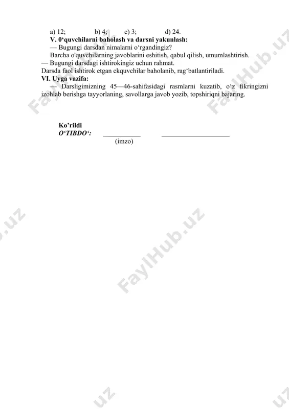 ar baholanib, rag‘batlantiriladi. vi. uyga vazifa: — darsligimizning 45—46-sahifasidagi rasmlarni kuzatib, o‘z fikringizni izohlab berishga tayyorlaning, savollarga javob yozib, topshiriqni bajaring. ko’rildi o‘tibdo‘: ___________ ____________________ (imzo) image1.jpeg image2.png