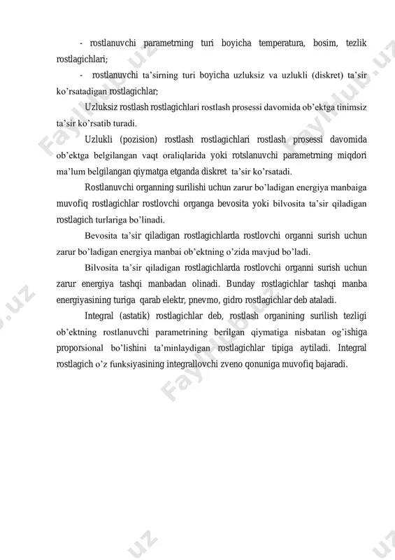 t) ta’sir ko’rsatadigan rostlagichlar; uzluksiz rostlash rostlagichlari rostlash prosessi davomida ob’ektga tinimsiz ta’sir ko’rsatib turadi. uzlukli (pozision) rostlash rostlagichlari rostlash prosessi davomida ob’ektga belgilangan vaqt oraliqlarida yoki rotslanuvchi parametrning miqdori ma’lum belgilangan qiymatga etganda diskret ta’sir ko’rsatadi. rostlanuvchi organning surilishi uchun zarur bo’ladigan energiya manbaiga muvofiq rostlagichlar rostlovchi organga bevosita yoki bilvosita ta’sir qiladigan rostlagich turlariga bo’linadi. bevosita ta’sir qiladigan rostlagichlarda rostlovchi organni surish uchun zarur bo’ladigan energiya manbai ob’ektning o’zida mavjud bo’ladi. bilvosita ta’sir qiladigan rostlagichlarda rostlovchi organni surish uchun zarur energiya tashqi manbadan olinadi. bunday rostlagichlar tashqi manba energiyasining turiga qarab elektr, pnevmo, gidro rostlagichlar deb ataladi. integral (astatik) rostlagichlar deb, rostlash organining surilish tezligi ob’ektning rostlanuvchi parametrining berilgan qiymatiga nisbatan og’ishiga proporsional bo’lishini ta’minlaydigan rostlagichlar tipiga aytiladi. integral rostlagich o’z funksiyasining integrallovchi zveno qonuniga muvofiq bajaradi. oraliq komponent proporsional komponentlar nazorat qilinadigan o'zgaruvchining ma'lum bir vaqtda kuzatilgan qiymatdan chetga chiqishiga qarshi chiqadigan signalni ishlab chiqaradi. bu shunchalik …