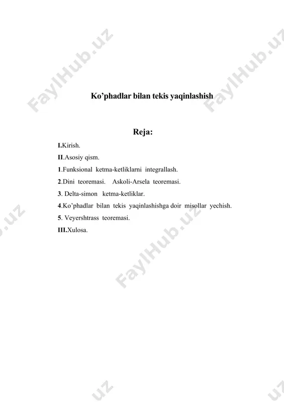 nologiyalarni joriy etishni taqozo etadi. ta’lim tizimidagi kamchiliklar, shu jumladan, matematika fanida ham oʻqitish uslubiyatini chetlab oʻtmaydi. har bitta fanga alohida e’tibor berish, har bir mavzuni o`qitishda ma’suliyatli bo`lish o`qituvchining eng oliy maqsadi hisoblanadi. bizga ma’lumki matematika fani juda qiziqarli va shu bilan birga murakkab fan bo`lib ham hisoblanadi. ma’lumki bu mavzuda asosan kesmada uzluksiz bo’lgan har qanday funksiyani algebraik ko’phadlar bilan tekis yaqinlashtirish mumkinligini ko’rsatish va shunga oʻxshash masalalar qaraladi. ushbu fikrlar tanlangan mavzuning qanchalik darajada dolzarb ekanligini koʻrsatadi. kurs ishining tuzilishi. kurs ishi kirish, 1 ta bob, 5 ta paragraf, xulosa, foydalanilgan adabiyotlar roʻyxati hamda mundarijadan iborat. 1. 1-tasdiq. kesmada uzluksiz bo’lgan istalgan g funksiya uchun tengsizlik o’rinli. tasdiqni isbotlash uchun funksiya normasi ta’rifdan kelib chiqadigan quyidagi tengsizlikni kesma bo’yicha integrallash yetarli. 1-teorema. agar kesmada uzluksiz funksiyalar ketma-ketligi funksiyaga shu kesmada tekis yaqinlashsa, u holda boshlang’ich funksiyalar ketma-ketligi quyidagi boshlang’ich funksiyaga kesmada tekis yaqinlashadi. isbot. quyidagi tenglikni yozib, …