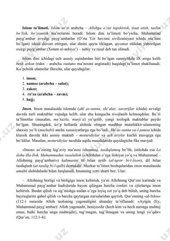 sifatlariga imon keltirish. ibodat qilish va sig’inishga undan o’zga loyiq zot yo’q deb bilish, uning barcha buyruqlarini qabul qilish va barcha qaytargan narsalaridan qaytish. qur’onning «al-ixlos» (112-) surasida alloh taoloning yagonaligini shunday ta’riflanadi: «aytgin (ey, muhammad payg’ambar): alloh yagonadir, beniyozdir (hech kim va hech narsaga muhtoj emas, balki barcha unga muhtojdir), tug’magan, tug’ilmagan va uning tengi yo’qdir» (qur’on, 112:1-4); – farishtalarning borligiga imon keltirish. farishtalar (malo’ika) allohning nurdan yaratgan, uning buyruqlarini so’zsiz bajaruvchi, uning amridan tashqari chiqmaydigan xos bandalaridir. ulardan jabro’il (jibril), miko’il (mikol) kabi buyuk farishtalarning nomlari qur’onda zikr etilgan. jabro’il farishtaning vazifalaridan biri payg’ambarlarga allohning vahylarini yetkazish bo’lgan. farishtalardan ba’zilari odamlar bilan doim birga bo’lib, ularning yaxshi va yomon ishlarini yozib boradilar. qur’onda ular «kirom kotibun» (mukarram kotiblar) deb zikr etilgan (qur’on, 82: 10-12). bundan tashqari, tafsir kitoblarida isrofil, azro’il nomli farishtalarning ismlari qayd etilgan. qur’on va hadislarda farishtalar haqida juda ko’p yerda so’z yuritilgan. ularga ishonish imonning …